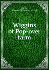 Wiggins of Pop-over farm