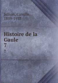 Histoire de la Gaule. 7