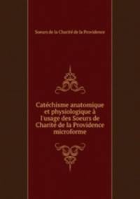 Catechisme anatomique et physiologique a l
