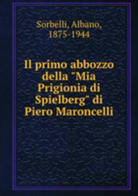 Il primo abbozzo della "Mia Prigionia di Spielberg" di Piero Maroncelli