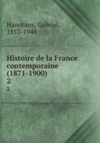 Histoire de la France contemporaine (1871-1900). 2