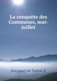 La conquete des Communes, mai-juillet
