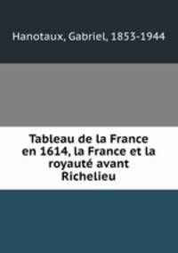 Tableau de la France en 1614, la France et la royaut avant Richelieu