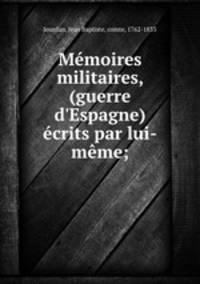 Memoires militaires, (guerre d