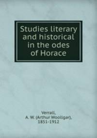 Studies literary and historical in the odes of Horace