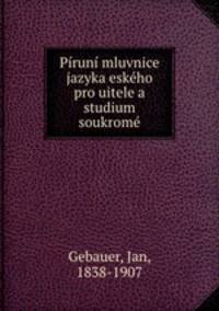 Piruni mluvnice jazyka eskeho pro uitele a studium soukrome