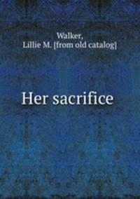 Her sacrifice