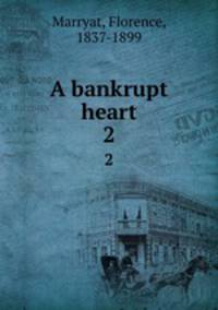 A bankrupt heart. 2
