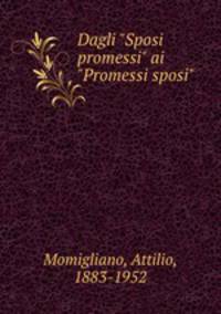 Dagli "Sposi promessi" ai "Promessi sposi"