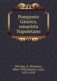 Pomponio Gaurico, umanista Napoletano