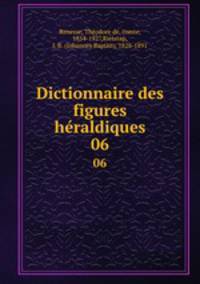Dictionnaire des figures hraldiques. 06