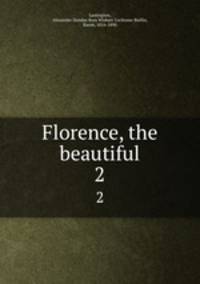 Florence, the beautiful. 2