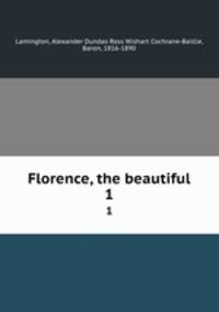 Florence, the beautiful. 1