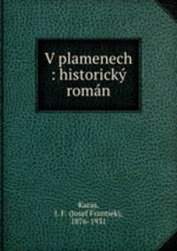 V plamenech : historicky roman