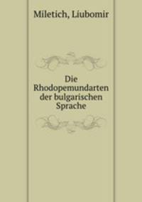 Die Rhodopemundarten der bulgarischen Sprache