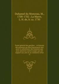 Traite general des pesches : et histoire des poissons qu