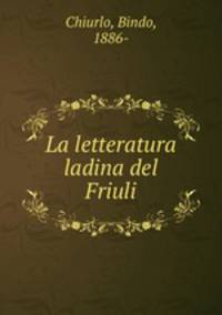 La letteratura ladina del Friuli