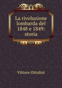 La rivoluzione lombarda del 1848 e 1849: storia
