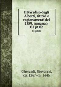Il Paradiso degli Alberti, ritrovi e ragionamenti del 1389, romanzo;. 01 pt.02