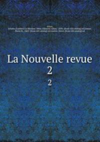 La Nouvelle revue. 2