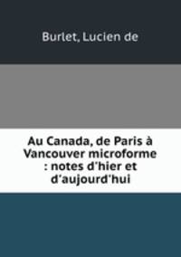 Au Canada, de Paris a Vancouver microforme : notes d