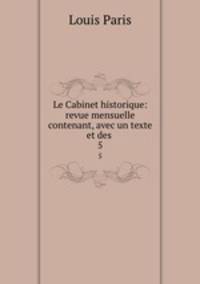 Le Cabinet historique: revue mensuelle contenant, avec un texte et des .. 5