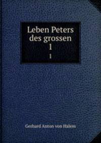Leben Peters des grossen. 1