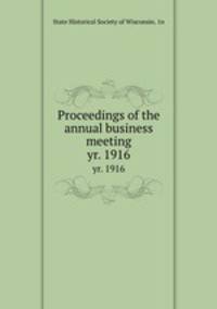 Proceedings of the annual business meeting. yr. 1916