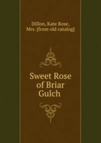 Sweet Rose of Briar Gulch