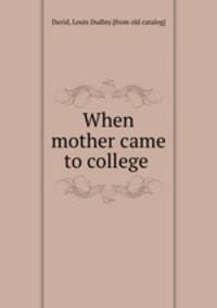 When mother came to college