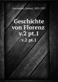 Geschichte von Florenz . v.2 pt.1