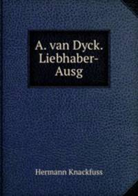 A. van Dyck. Liebhaber-Ausg.