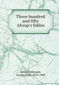 Three hundred and fifty AEsop