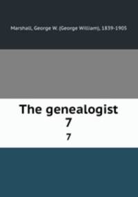 The genealogist. 7