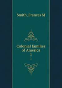 Colonial families of America. 1