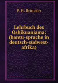 Lehrbuch des Oshikuanjama: (bantu-sprache in deutsch-sudwest-afrika)
