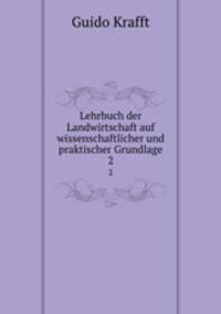 Lehrbuch der Landwirtschaft auf wissenschaftlicher und praktischer Grundlage. 2