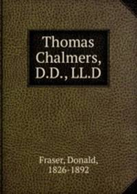 Thomas Chalmers, D.D., LL.D.