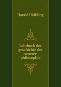 Lehrbuch der geschichte der neueren philosophie