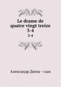 Le drame de quatre vingt treize. 3-4