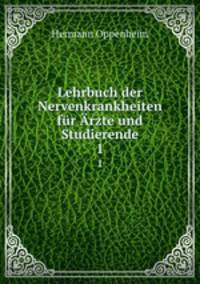Lehrbuch der Nervenkrankheiten fr rzte und Studierende. 1