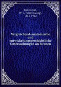 Vergleichend-anatomische und entwickelungsgeschichtliche Untersuchungen an Sirenen