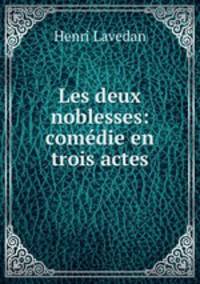 Les deux noblesses: comedie en trois actes