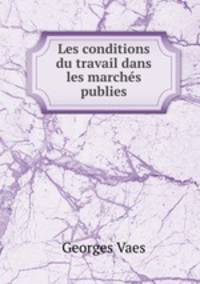 Les conditions du travail dans les marches publies