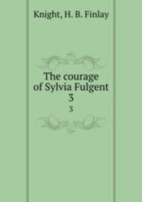 The courage of Sylvia Fulgent. 3