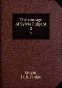 The courage of Sylvia Fulgent. 2