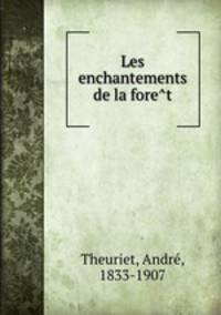 Les enchantements de la fore?t