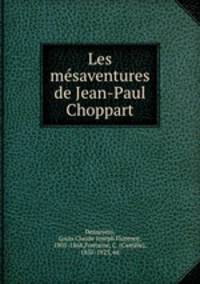 Les me?saventures de Jean-Paul Choppart