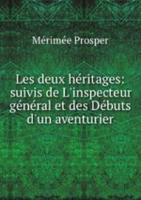 Les deux heritages: suivis de L