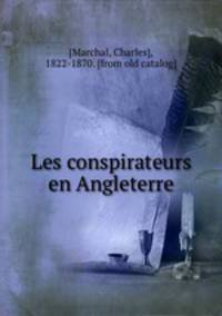 Les conspirateurs en Angleterre